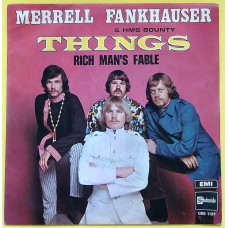 MERRELL FANKHAUSER & H.M.S. BOUNTY Things (Goin' Round In My Mind) / Rich Man's Fable (Stateside – QSS 1122) Italy 1968 PS 45